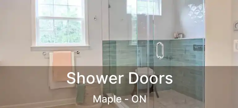  Shower Doors Maple - ON