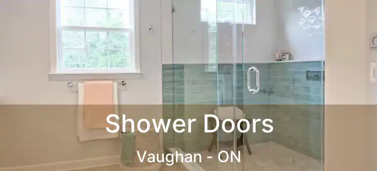 Shower Doors Vaughan - ON