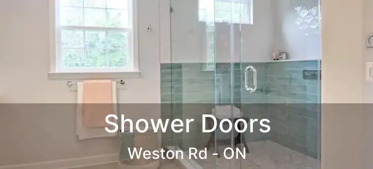  Shower Doors Weston Rd - ON