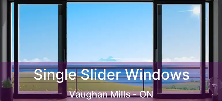 Single Slider Windows Vaughan Mills - ON