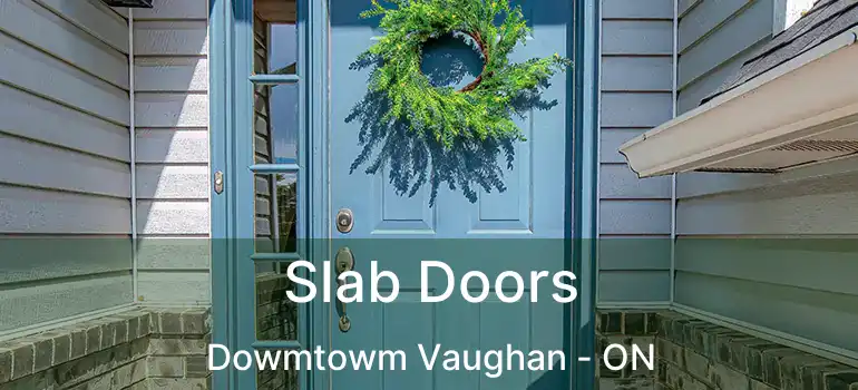  Slab Doors Dowmtowm Vaughan - ON