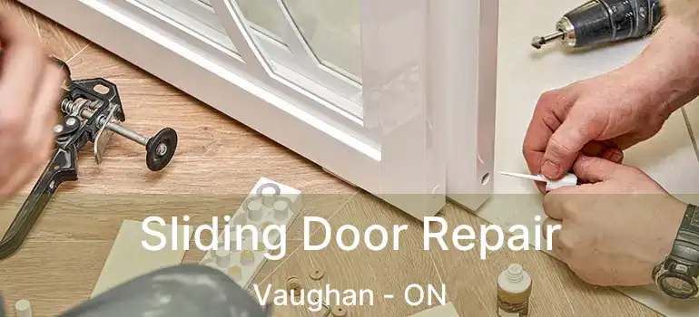 Sliding Door Repair Vaughan - ON
