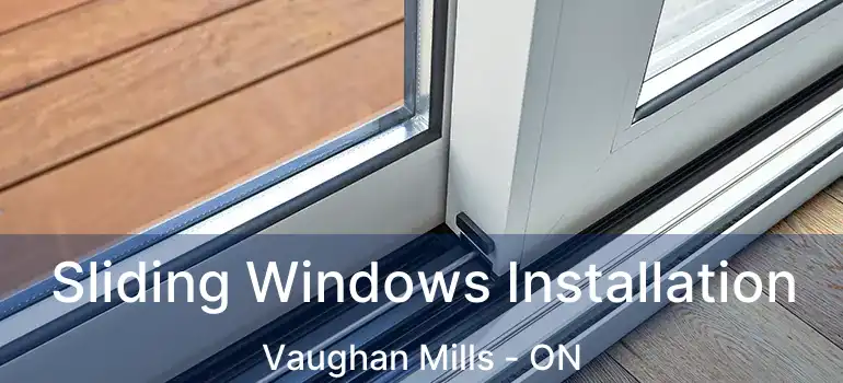  Sliding Windows Installation Vaughan Mills - ON
