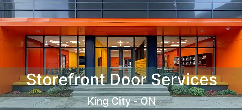 Storefront Door Services King City - ON