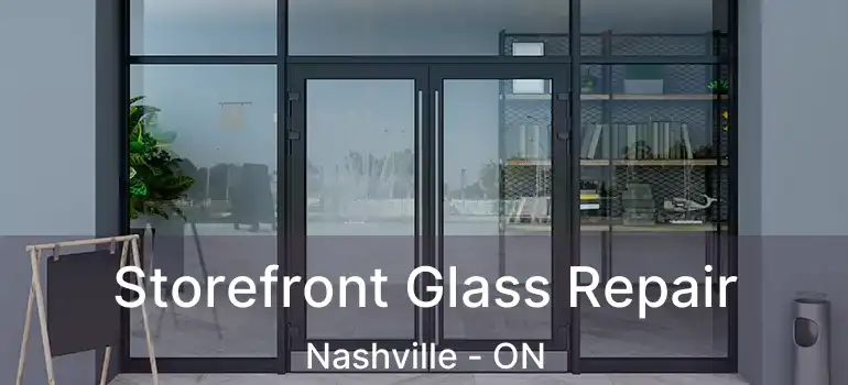 Storefront Glass Repair Nashville - ON