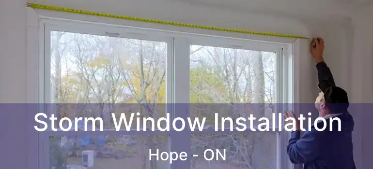  Storm Window Installation Hope - ON