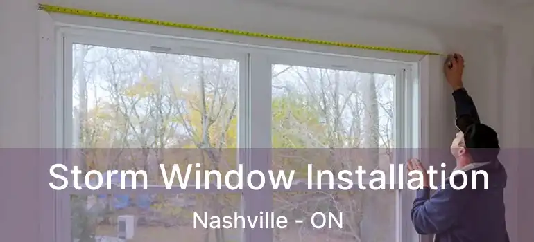  Storm Window Installation Nashville - ON
