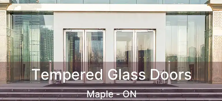  Tempered Glass Doors Maple - ON