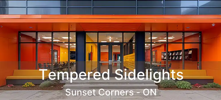  Tempered Sidelights Sunset Corners - ON