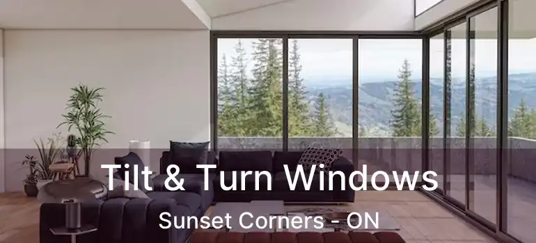  Tilt & Turn Windows Sunset Corners - ON