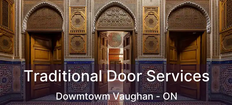 Traditional Door Services Dowmtowm Vaughan - ON