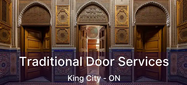 Traditional Door Services King City - ON