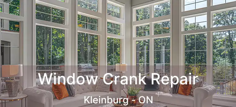  Window Crank Repair Kleinburg - ON