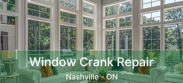  Window Crank Repair Nashville - ON