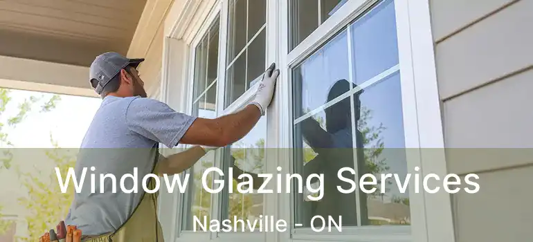  Window Glazing Services Nashville - ON