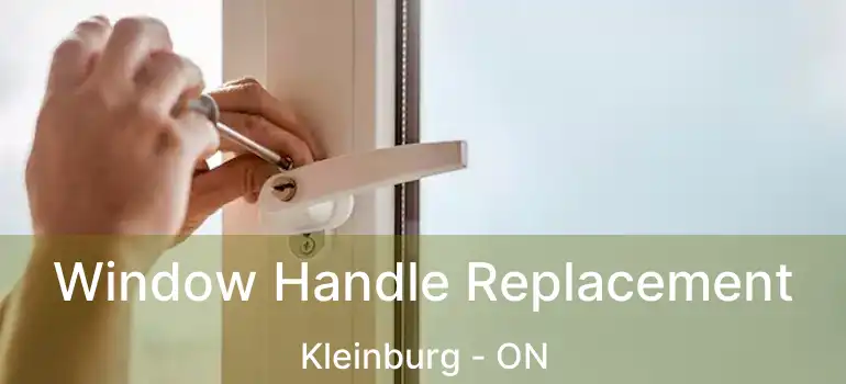  Window Handle Replacement Kleinburg - ON