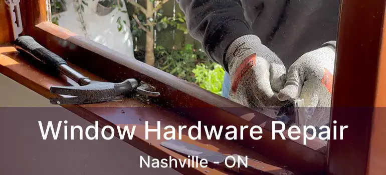  Window Hardware Repair Nashville - ON