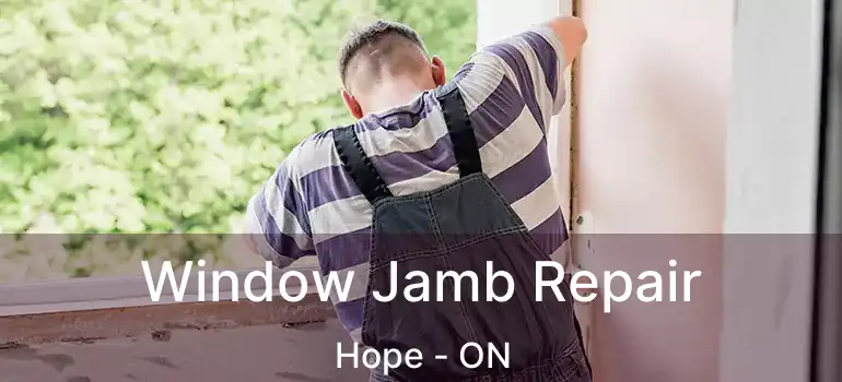  Window Jamb Repair Hope - ON