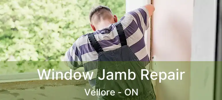  Window Jamb Repair Vellore - ON