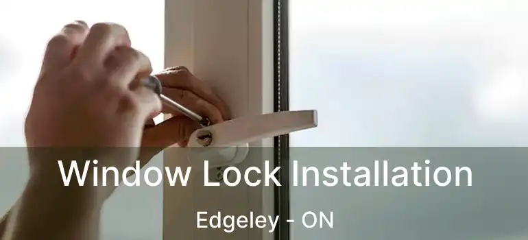 Window Lock Installation Edgeley - ON