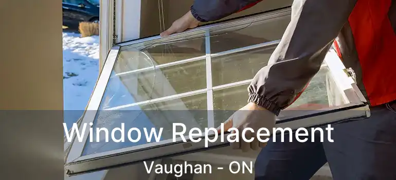 Window Replacement Vaughan - ON