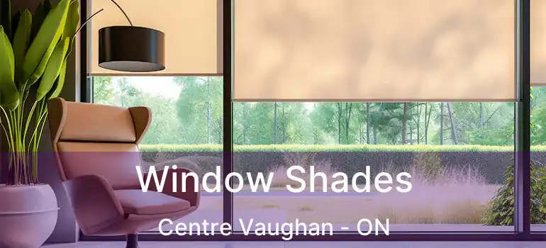 Window Shades Centre Vaughan - ON