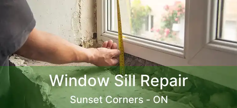  Window Sill Repair Sunset Corners - ON