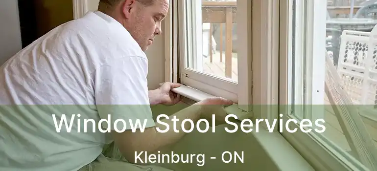  Window Stool Services Kleinburg - ON