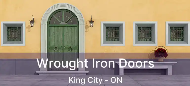  Wrought Iron Doors King City - ON