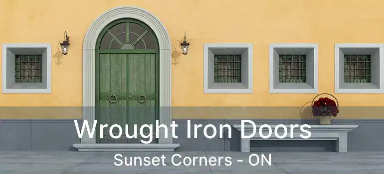  Wrought Iron Doors Sunset Corners - ON
